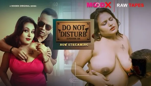 Do Not Disturb E02 Raw Tape 2025 Uncut Hindi Web Series â Moodx